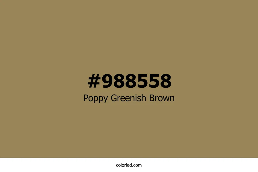 Poppy Greenish Brown Color